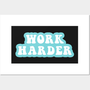 Work Harder Posters and Art